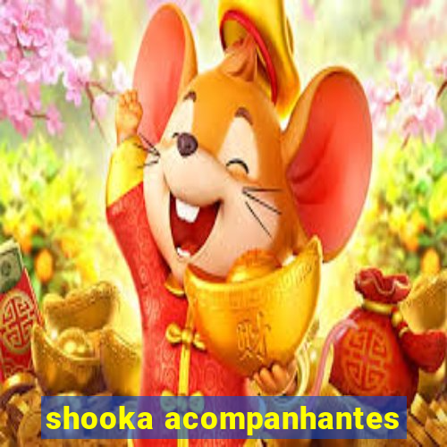 shooka acompanhantes